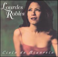 Lourdes Robles - Cielo de Acuarela lyrics
