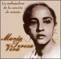 Maria Teresa Vera - La Embajadora de la Cancion de Antano lyrics