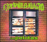 Las Pelotas - Esperando el Milagro lyrics