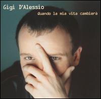 Gigi d'Alessio - Quando la Mia Vita Cambiera lyrics