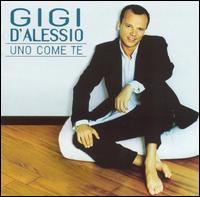 Gigi d'Alessio - Uno Come Te lyrics
