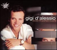 Gigi d'Alessio - Dove Mi Porta II Cuore lyrics