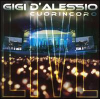 Gigi d'Alessio - Cuorincoro: Live 2005 lyrics