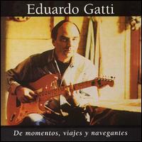 Eduardo Gatti - Momentos Viajes y Navegantes lyrics