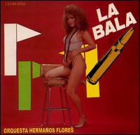 Los Hermanos Flores - La Bala lyrics