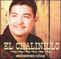 El Chalinillo - Mientras Viva lyrics