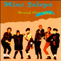 The Mint Juleps - Round Our Way lyrics