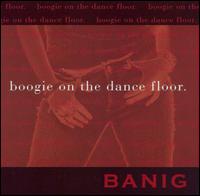 Banig - Boogie on the Dance Floor lyrics