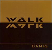 Banig - Walk lyrics