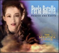 Perla Batalla - Heaven and Earth: The Mestiza Voyage lyrics