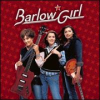 BarlowGirl - Barlow Girl lyrics
