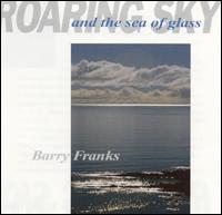 Barry Franks - Roaring Sky & the Sea of Glass lyrics