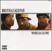 Brothaz Keepah - Work da Globe lyrics