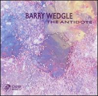 Barry Wedgle - The Antidote lyrics