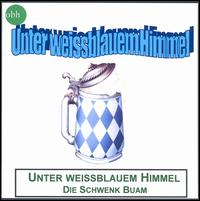 Die Schwenk Buam - Unter Weissblauem Himmel lyrics