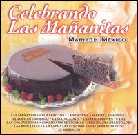 Mariachi Mexico - Celebrando las Mananitas [Max Mex] lyrics