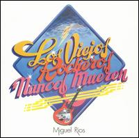 Miguel Rios - Los Viejos Rockeros Nunca Mueren lyrics