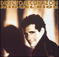 Miguel Rios - Directo Al Corazon lyrics