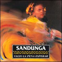 Sandunga - Valio la Pena Esperar lyrics