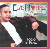 Elvis Martinez - Todo Se Paga lyrics