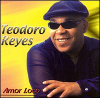 Teodoro Reyes - Amor Loco lyrics