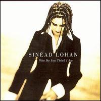 Sinad Lohan - Who Do You Think I Am lyrics