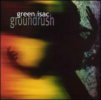 Green Isac - Groundrush lyrics