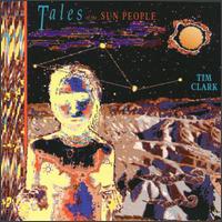Tim Clark - Tales of the Sun People lyrics