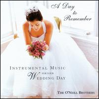 The O'Neill Brothers - A Day to Remember: Instrumental Music for Your Wedding lyrics