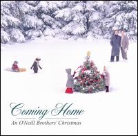 The O'Neill Brothers - Coming Home: An O'Neill Brothers Christmas lyrics