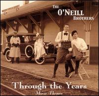 The O'Neill Brothers - Through the Years lyrics