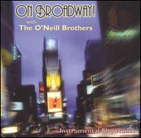 The O'Neill Brothers - On Broadway with the O'Neill Brothers lyrics
