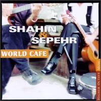 Shahin & Sepehr - World Cafe lyrics