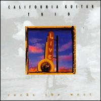 California Guitar Trio - Rocks the West [live] lyrics