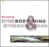 Karunesh - Beyond Body & Mind [Oreade] lyrics