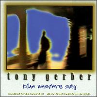 Tony Gerber - Blue Western Sky lyrics