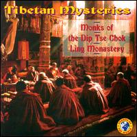 Monks of the Dip Tse Chok Ling Monastery - Tibetan Mysteries lyrics