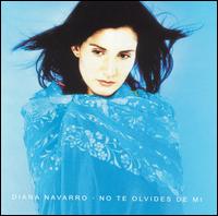 Diana Navarro - No Te Olvides de M? lyrics