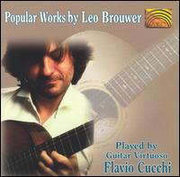 Flavio Cucchi - Popular Works by Leo Brouwer Played by Cucchi lyrics