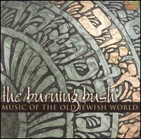 Burning Bush - Music of the Old Jewish World lyrics