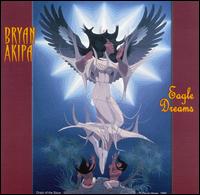 Bryan Akipa - Eagle Dreams lyrics