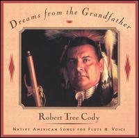 Robert Tree Cody - Dreams from the Grandfather lyrics