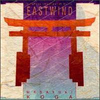 Masayuki Koga - Eastwind: Japanese Shakuhachi Music lyrics