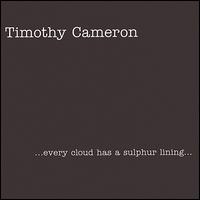 Timothy Cameron - ...Every Cloud Has a Sulphur Lining... lyrics