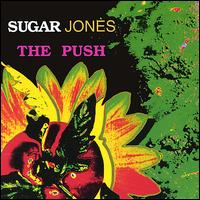 Sugar Jones - The Push lyrics