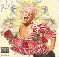 Pink - I'm Not Dead lyrics