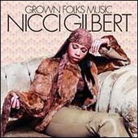 Nicci Gilbert - Grown Folks Music lyrics
