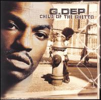 G. Dep - Child of the Ghetto lyrics