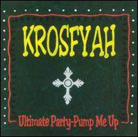 Krosfyah - Ultimate Party: Pump Me Up lyrics
