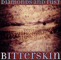 Diamonds & Rust - Bitterskin lyrics
